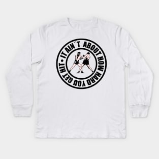 It Ain't About How Hard You Get Hit Glove Kids Long Sleeve T-Shirt